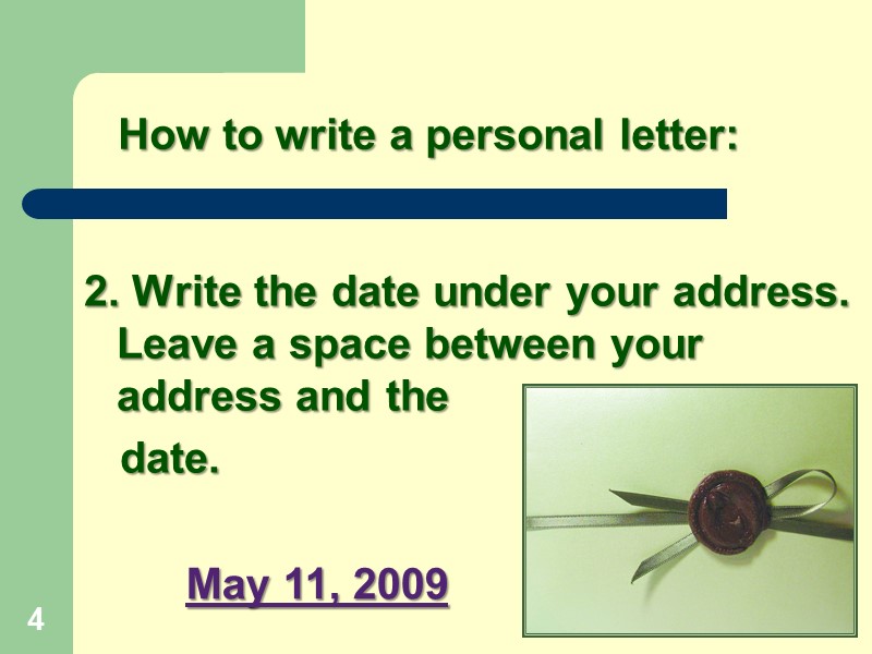 2. Write the date under your address. Leave a space between your address and